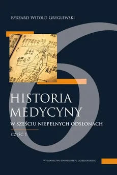 Historia medycyny w sześciu niepełnych odsłonach - Outlet - Ryszard Gryglewski