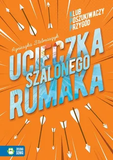 Klub Poszukiwaczy Przygód Ucieczka szalonego rumaka - Outlet - Agnieszka Stelmaszyk