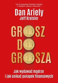 Grosz do grosza - Outlet - Dan Ariely, Jeff Kreisler