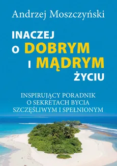 Inaczej o dobrym i mądrym życiu - Outlet - Andrzej Moszczyński