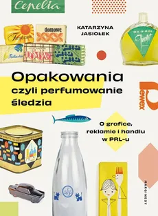 Opakowania czyli perfumowanie śledzia - Outlet - Katarzyna Jasiołek