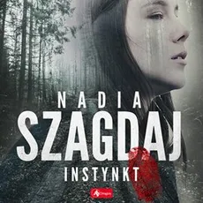 Instynkt - Nadia Szagdaj