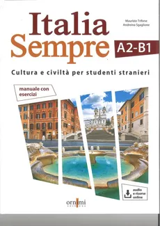Italia sempre A2-B1 podręcznik kultury i cywilizacji włoskiej dla obcokrajowców + zawartość online - Andreina Sgaglione, Maurizio Trifone