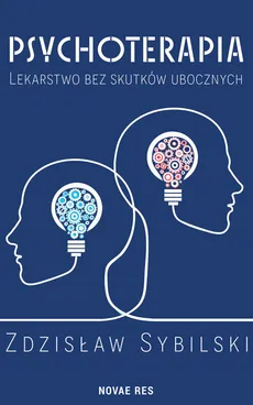 Psychoterapia Lekarstwo bez skutków ubocznych - Outlet - Zdzisław Sybilski