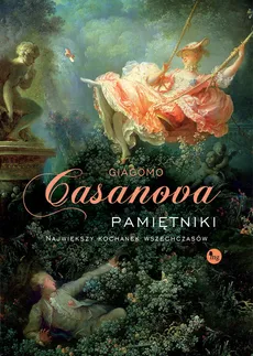 Pamiętniki Największy kochanek wszechczasów - Giacomo Casanova