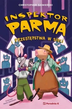 Inspektor Parma i przestępstwa w sieci - Outlet - Christopher Siemienski