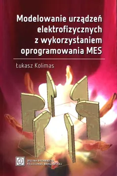 Modelowanie urządzeń elektrofizycznych z wykorzystaniem oprogramowania MES - Outlet - Łukasz Kolimas