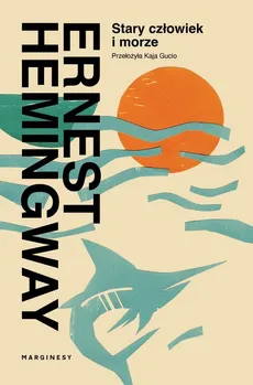 Stary człowiek i morze - Outlet - Ernest Hemingway