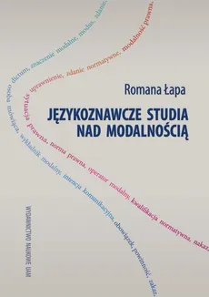 Językoznawcze studia nad modalnością - Romana Łapa