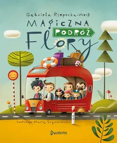 Magiczna podróż Flory - Outlet - Gabriela Rzepecka
