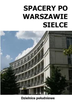 Spacery po Warszawie Sielce - Michał Szymański