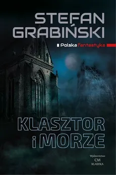 Klasztor i morze - Stefan Grabiński
