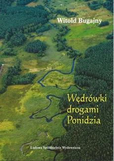 Wędrówki drogami Ponidzia - Witold Bugajny