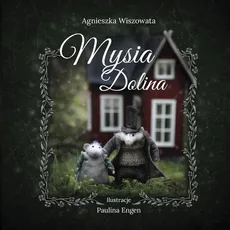 Mysia Dolina - Agnieszka Wiszowata