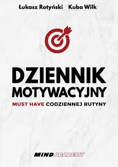 Dziennik Motywacyjny - Łukasz Rotyński, Kuba Wilk