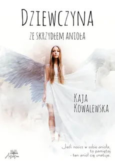 Dziewczyna ze skrzydłem anioła - Outlet - Kaja Kowalewska