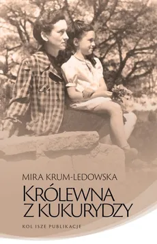 Królewna z kukurydzy - Mira Krum-Ledowska