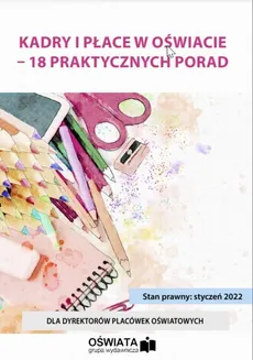 Kadry i płace w oświacie - 18 praktycznych porad - Michał Kowalski