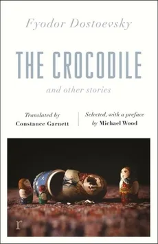 The Crocodile - Fyodor Dostoevsky