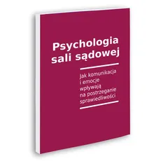 Psychologia sali sądowej - Magdalena Najda, Aleksandra Rutkowska, Dariusz Rutkowski