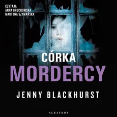 CÓRKA MORDERCY - Jenny Blackhurst