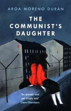 The Communists Daughter - Duran Moreno Aroa