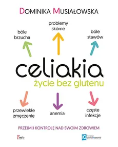 Celiakia Życie bez glutenu - Outlet - Dominika Musiałowska