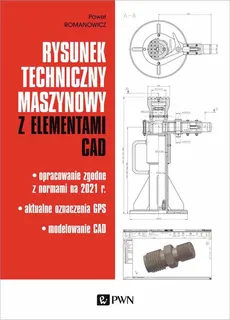 Rysunek techniczny maszynowy z elementami CAD - Outlet - dr inż. Paweł Romanowicz