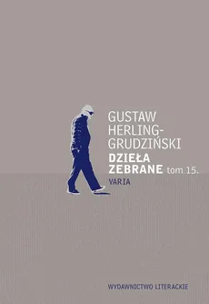 Dzieła zebrane tom 15 - Gustaw Herling-Grudziński