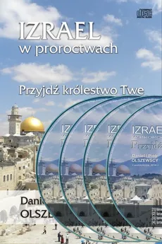 Izrael w proroctwach Przyjdź królestwo Twe - 4xCD - Daniel Olszewski, Piotr Olszewski