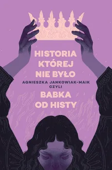 Historia, której nie było - Outlet - Agnieszka Jankowiak-Maik