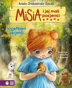 Misia i jej mali pacjenci Wyjątkowi pacjenci - Aniela Cholewińska-Szkolik