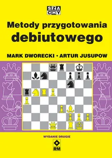 Metody przygotowania debiutowego - Mark Dworecki, Artur Jusupow