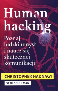 Human hacking Poznaj ludzki umysł i naucz się skutecznej komunikacji - Outlet - Christopher Hadnagy, Seth Schulman