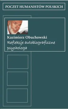 Refleksje autobiograficzne psychologa - Kazimierz Obuchowski