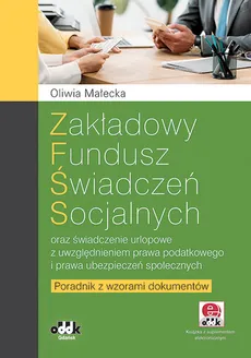 Zakładowy fundusz świadczeń socjalnych oraz świadczenie urlopowe z uwzględnieniem prawa podatkowego - Outlet - Oliwia Małecka