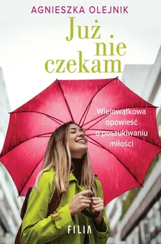 Już nie czekam - Outlet - Agnieszka Olejnik