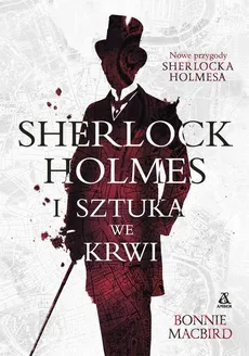 Sherlock Holmes i sztuka we krwi - Outlet - Bonnie MacBird