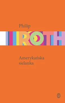 Amerykańska sielanka - Outlet - Philip Roth