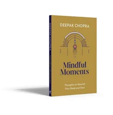 Mindful Momen - Deepak Chopra
