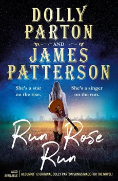 Run Rose Run - Dolly Parton, James Patterson
