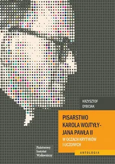 Pisarstwo Karola Wojtyły - Jana Pawła II w oczach krytyków i uczonych - Opracowanie zbiorowe, Praca zbiorowa