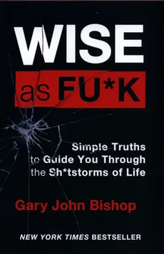 Wise as F*ck - Bishop Gary John