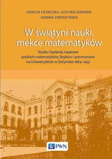 W świątyni nauki, mekce matematyków - Outlet - Danuta Ciesielska, Lech Maligranda, Joanna Zwierzyńska