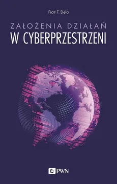 Założenia działań w cyberprzestrzeni - Outlet - Dela Piotr T.