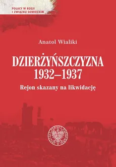 Dzierżyńszczyzna 1932-1937 - Outlet - Anatol Wialiki