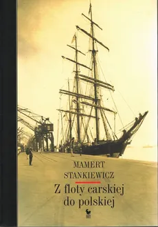 Z floty carskiej do polskiej - Outlet - Mamert Stankiewicz