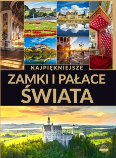 Najpiękniejsze zamki i pałace świata - Izabela Wojtyczka
