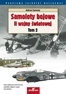 Samoloty bojowe II wojny światowej Tom 2 - Outlet - Andrzej Zasieczny
