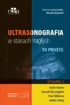 Ultrasonografia w stanach nagłych To proste - P. Atkinson, J. Bowra, R.E. McLaughin